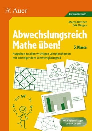 Abwechslungsreich Mathe üben! Kl. 3 -  Bettner,  Marco/Dinges,  Erik