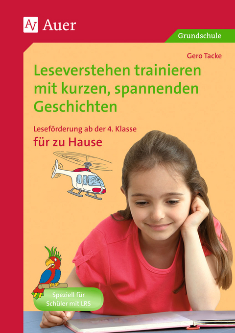 Leseverstehen trainieren, ab Klasse 4, zu Hause - Gero Tacke