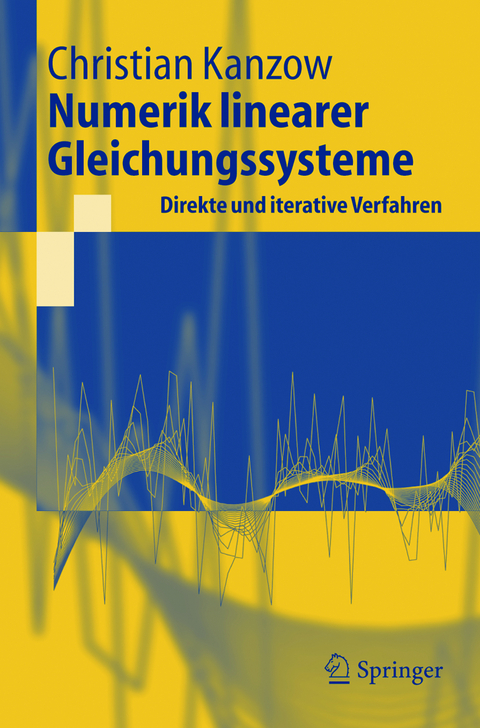 Numerik linearer Gleichungssysteme: Direkte und iterative Verfahren - Christian Kanzow