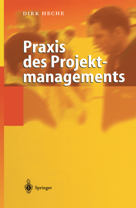 Praxis des Projektmanagements - Dirk Heche