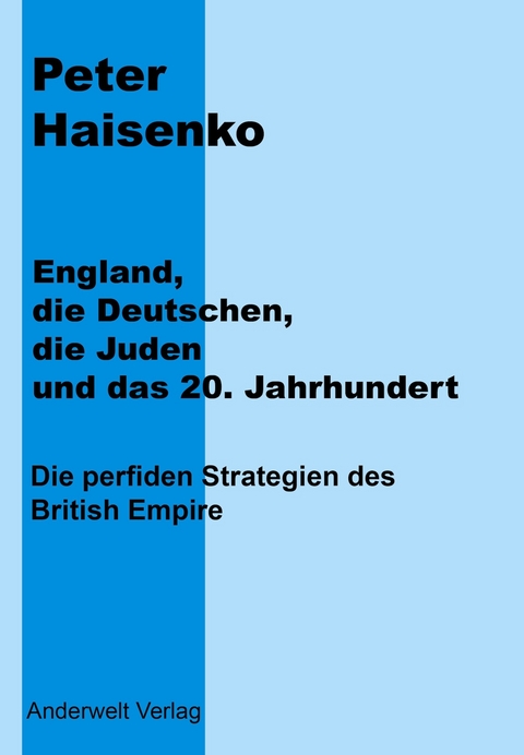 England, die Deutschen, die Juden und das 20. Jahrhundert - Peter Haisenko