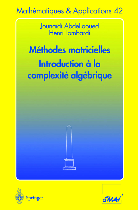 Méthodes matricielles - Introduction à la complexité algébrique - Jounaidi Abdeljaoued, Henri Lombardi