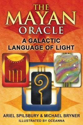 The Mayan Oracle - Ariel Spilsbury, Michael Bryner