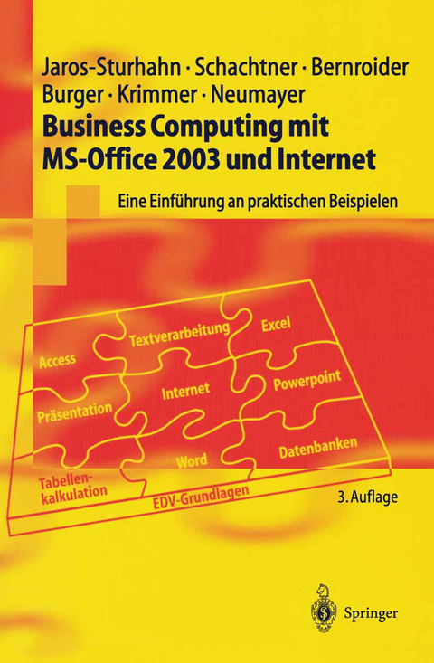 Business Computing mit MS-Office 2003 und Internet - Anke Jaros-Sturhahn, Konrad Schachtner, Edward Bernroider, Michael Burger, Robert Krimmer, Nikolai Neumayer