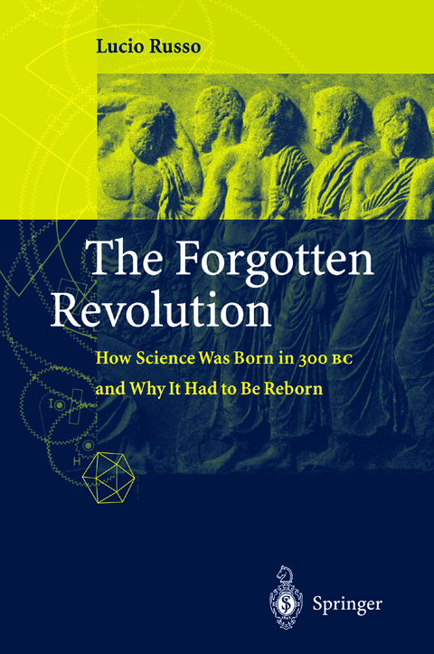 The Forgotten Revolution - Lucio Russo, Silvio (translator) Levy