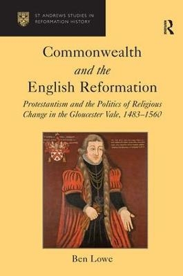 Commonwealth and the English Reformation - Ben Lowe