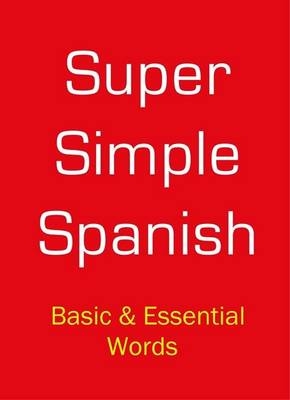 Super Simple Spanish - Desmond Meagher, Beverley Roberts