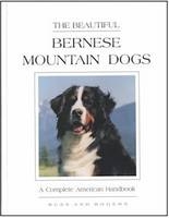 The Beautiful Bernese Mountain Dog - Diane Russ, Shirle Rogers