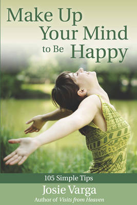 Make Up Your Mind to be Happy - Josie Varga