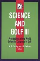 Science and Golf III - Martin R. Farrally, Alastair J. Cochran