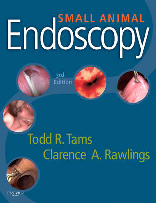 Small Animal Endoscopy - Todd R. Tams, Clarence A. Rawlings