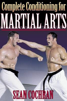 Complete Conditioning for Martial Arts - Sean Cochran