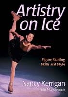 Artistry on Ice - Nancy Kerrigan, Mary Spencer