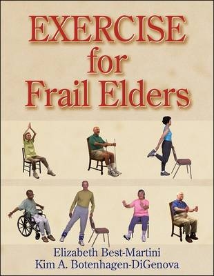 Exercise for Frail Elders - Elizabeth Best-Martini, Kim A.Botenhagen-Di Genova, Kim A. Botenhagen-DiGenova