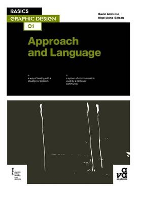 Basics Graphic Design 01: Approach and Language - Gavin Ambrose, Nigel Aano-Billson