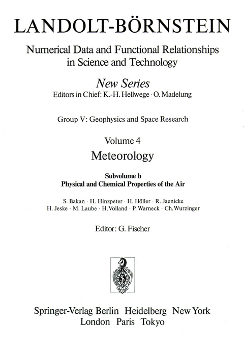 Physical and Chemical Properties of the Air / Physikalische und chemische Eigenschaften der Luft - S. Bakan, H. Hinzpeter, H. Höller, R. Jaenicke, H. Jeske, M. Laube, H. Volland, P. Warneck, C. Wurzinger