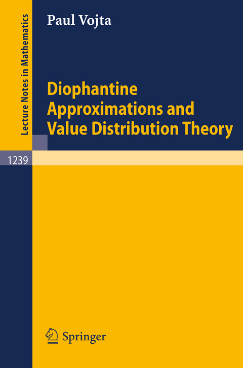 Diophantine Approximations and Value Distribution Theory - Paul Alan Vojta