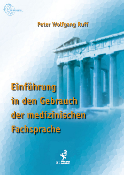 Einführung in den Gebrauch der medizinischen Fachsprache - Peter Wolfgang Ruff