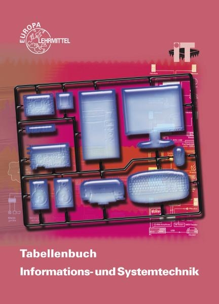 Tabellenbuch Informations- und Systemtechnik - Dietmar Schmid, Manfred Schuh, Gregor Häberle, Bernd Schiemann, Monika Burgmaier, Gerhard Mangold, Werner Philipp, Dietrich Schad, Klaus Günter, Bernhard Grimm, Ulrich G. P. Freyer, Edwin Steiner-Sigrist, Jörg Oestreich