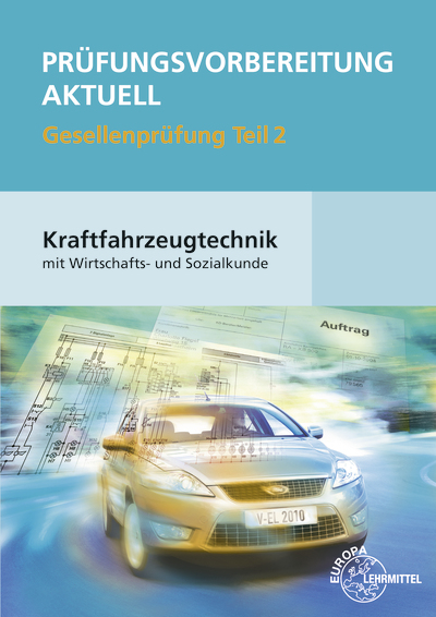 Prüfungsvorbereitung aktuell Kraftfahrzeugtechnik Teil 2 - Uwe Heider, Jochen Mann, Rolf Gscheidle, Wolfgang Keil, Richard Fischer, Bernd Schlögl, Alois Wimmer, Günter Wormer, Berthold Hohmann, Tobias Gscheidle