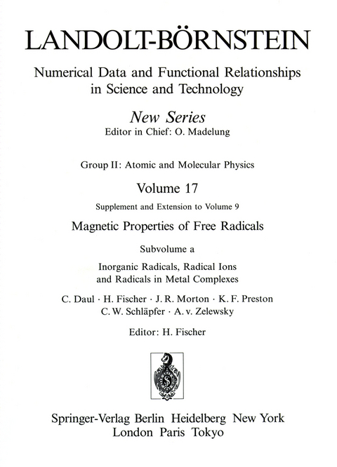 Inorganic Radicals, Radical Ions and Radicals in Metal Complexes / Anorganische Radikale, Radikalionen und Radikale in Metallkomplexen - C. Daul, H. Fischer, J.R. Morton, K.F. Preston, C. Schläpfer, A. v. Zelewsky