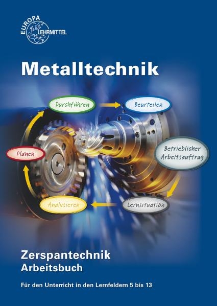 Arbeitsbuch Zerspantechnik - Oliver Bergner, Michael Dambacher, Thomas Gresens, Andreas Krämer, Ralf Kretzschmar, Armin Steinmüller