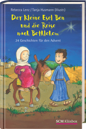 Der kleine Esel Ben und die Reise nach Bethlehem - Rebecca Lenz