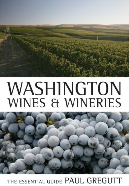 Washington Wines and Wineries -  Paul Gregutt