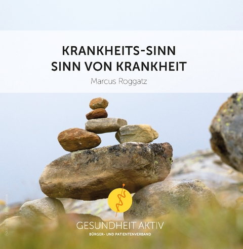 Krankheits-Sinn Sinn von Krankheit - Marcus Roggatz