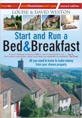 Start and Run a Bed & Breakfast 2nd Edition - Louise Weston, David Weston