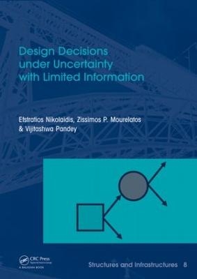 Design Decisions under Uncertainty with Limited Information - Efstratios Nikolaidis, Zissimos P. Mourelatos, Vijitashwa Pandey