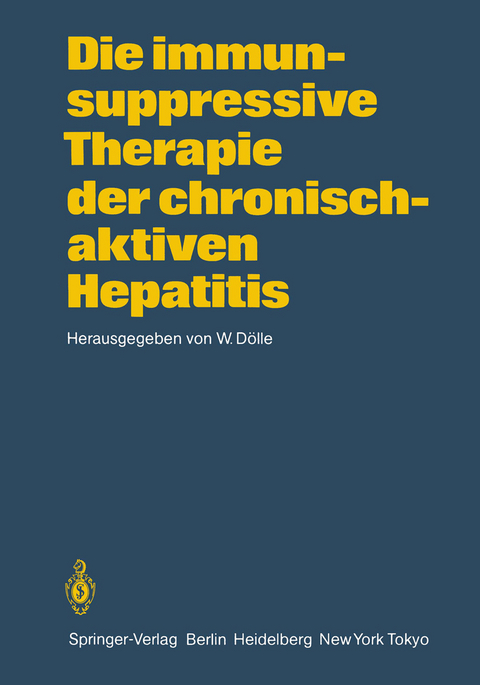 Die immunsuppressive Therapie der chronisch-aktiven Hepatitis - 