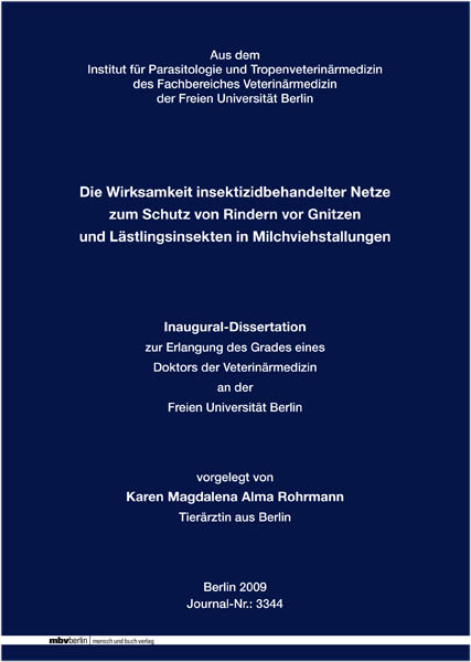 Die Wirksamkeit insektizidbehandelter Netze zum Schutz von Rindern vor Gnitzen und Lästlingsinsekten in Milchviehstallungen - Karen M Rohrmann