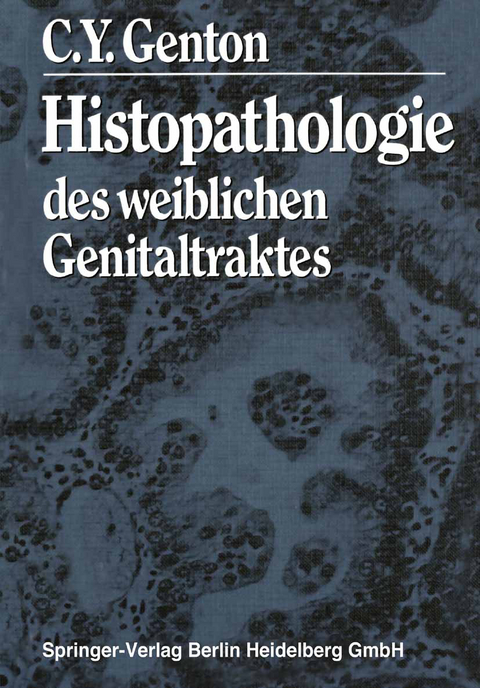 Histopathologie des weiblichen Genitaltraktes - C.Y. Genton