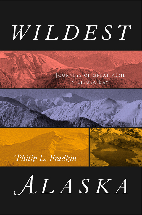 Wildest Alaska -  Philip L. Fradkin