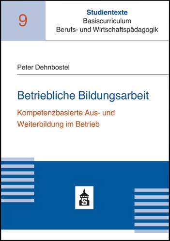 Betriebliche Bildungsarbeit - Peter Dehnbostel