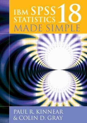 IBM SPSS Statistics 18 Made Simple - Paul R. Kinnear, Colin D. Gray