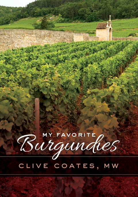 My Favorite Burgundies -  Clive Coates M. W.