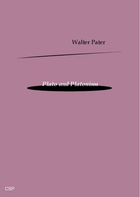 Plato and Platonism - Walter Pater