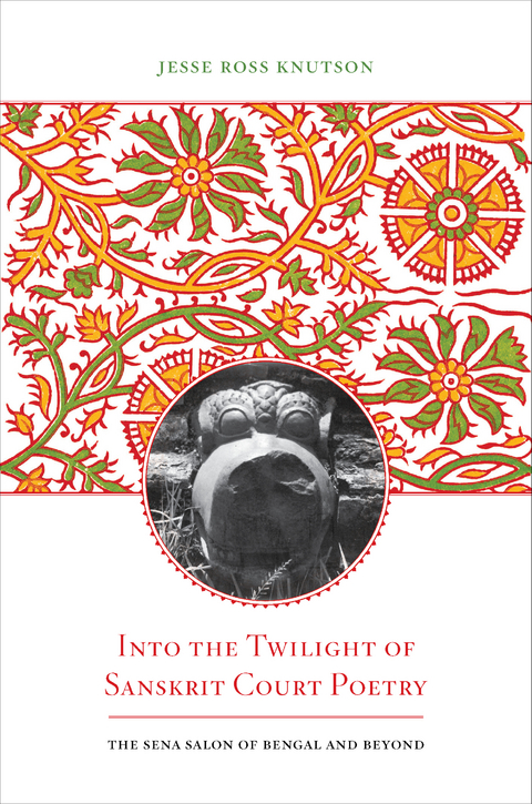 Into the Twilight of Sanskrit Court Poetry - Jesse Ross Knutson