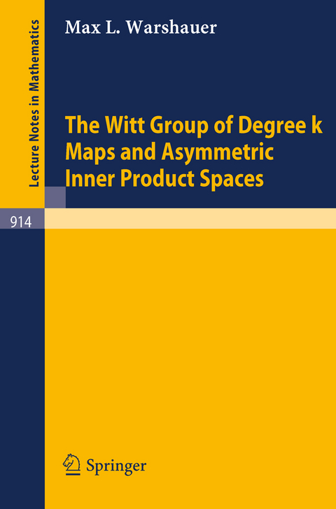 The Witt Group of Degree k Maps and Asymmetric Inner Product Spaces - M.L. Warshauer