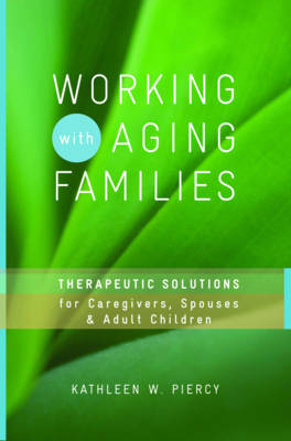 Working with Aging Families - Kathleen W. Piercy