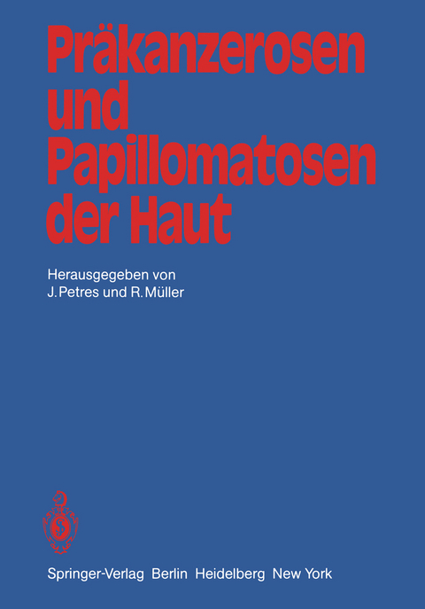 Präkanzerosen und Papillomatosen der Haut - 