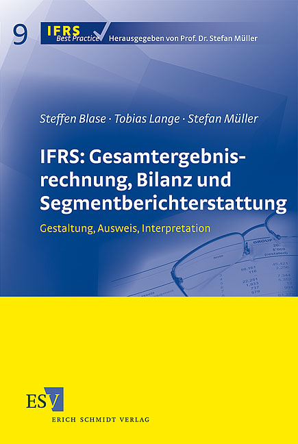 IFRS: Gesamtergebnisrechnung, Bilanz und Segmentberichterstattung - Steffen Blase, Tobias Lange, Stefan Müller