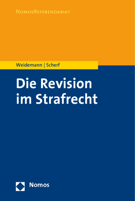 Die Revision im Strafrecht - Matthias Weidemann, Fabian Scherf