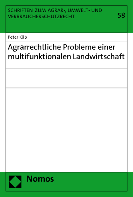 Agrarrechtliche Probleme einer multifunktionalen Landwirtschaft - Peter Käb