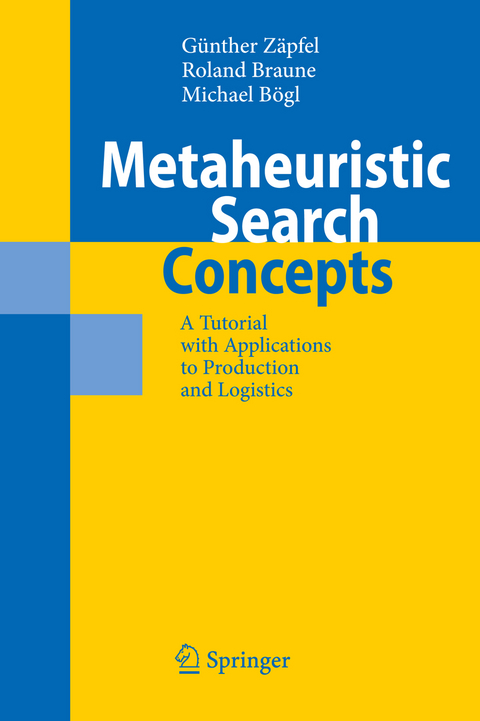 Metaheuristic Search Concepts - Günther Zäpfel, Roland Braune, Michael Bögl