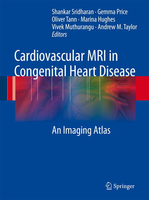 Cardiovascular MRI in Congenital Heart Disease - Shankar Sridharan, Gemma Price, Oliver Tann, Marina Hughes, Vivek Muthurangu, Andrew M. Taylor