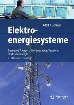 Elektroenergiesysteme - Adolf J. Schwab