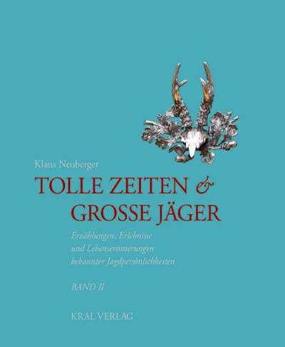 Tolle Zeiten & grosse Jäger - Klaus Neuberger